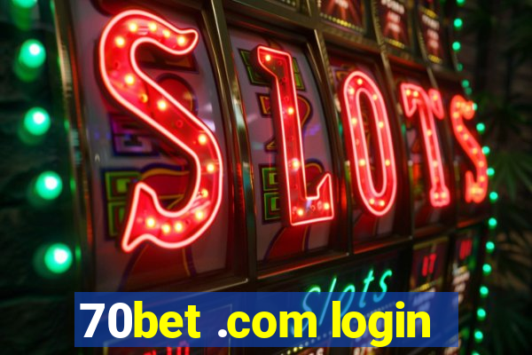 70bet .com login